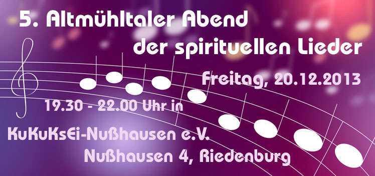 5. Spirituelle Lieder Altmühltal – 20.12.2013 – 19.30 – 22.00 Uhr